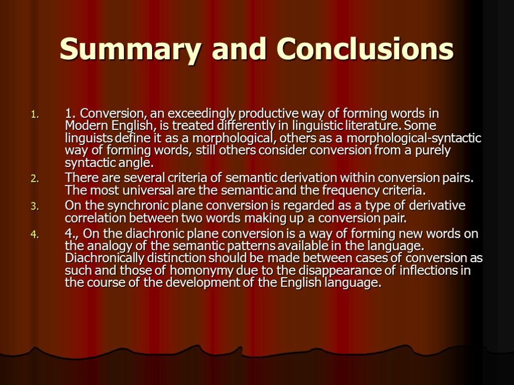 Summary and Conclusions 1. Conversion, an exceedingly productive way of forming words in Modern